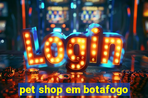 pet shop em botafogo